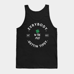 Everybody in the Pub, Gettin Tipsy, St Patricks Day Shirt Women, St Pattys, St Paddy, Shirt, Lets Get Lucked Up, Shamrocks Shenanigans Tank Top